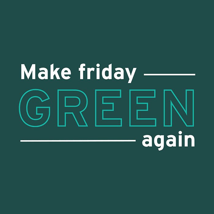 Make Friday Green Again - La Belle Mèche
