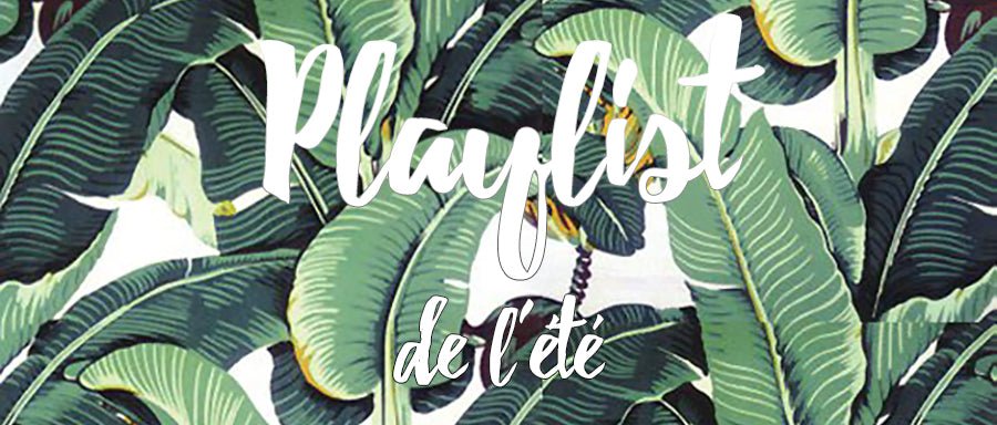 Playlist de l'été, découvrez les musiques à ne pas rater - La Belle Mèche